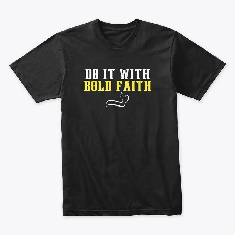 Do It With Bold Faith