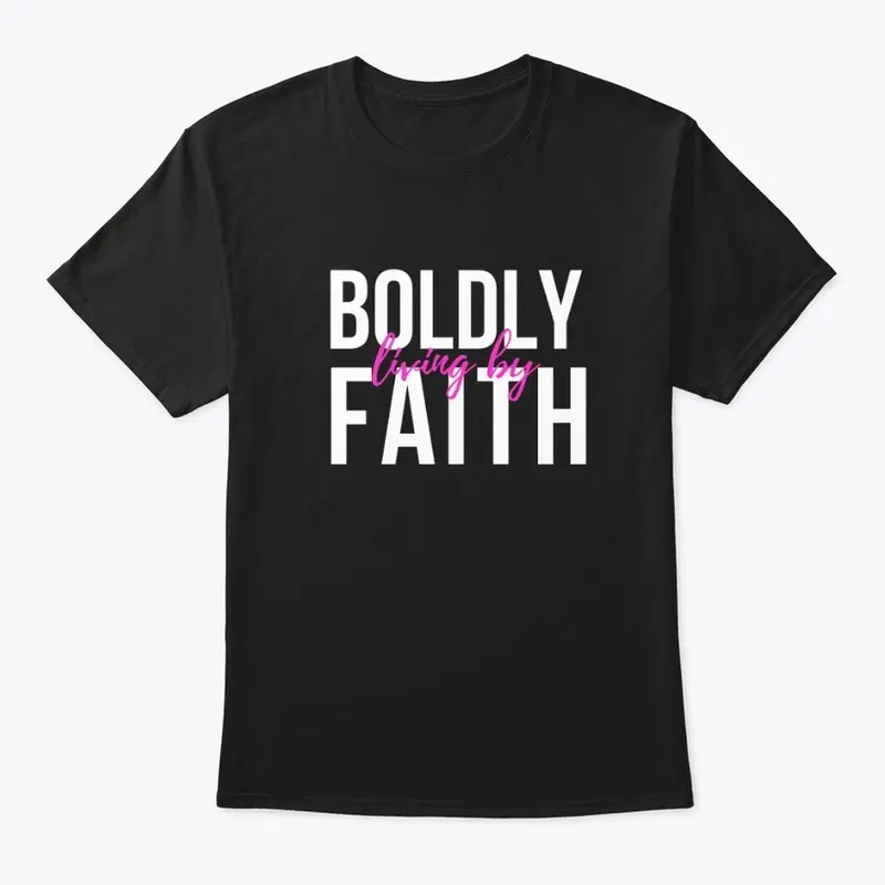 Boldly Living by Faith