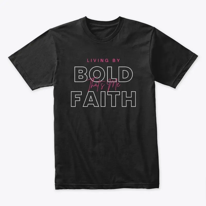 Living By Bold Courageous Faith