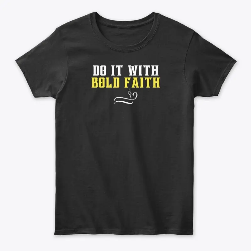 Do It With Bold Faith