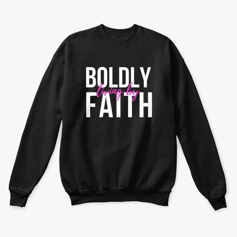 Boldly Living by Faith